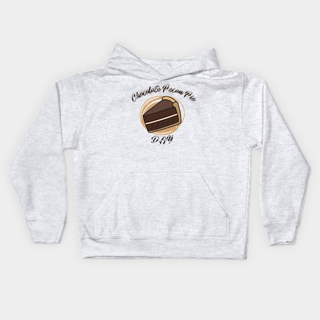 Funny Chocolate Pecan Pie day Kids Hoodie by Vortex.Merch